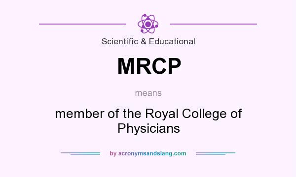 What does MRCP mean? It stands for member of the Royal College of Physicians