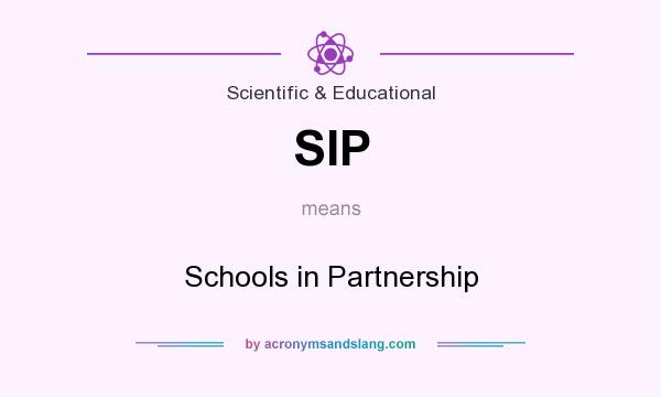 What does SIP mean? It stands for Schools in Partnership