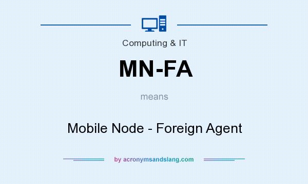 What does MN-FA mean? It stands for Mobile Node - Foreign Agent