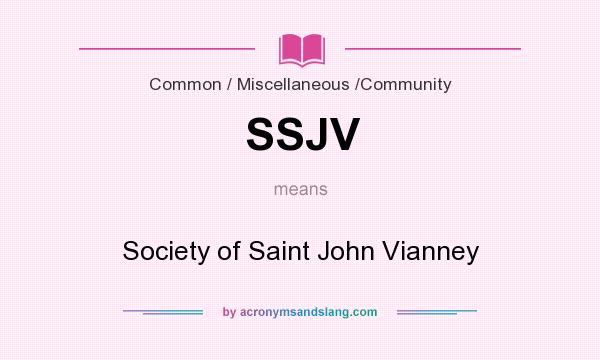 What does SSJV mean? It stands for Society of Saint John Vianney