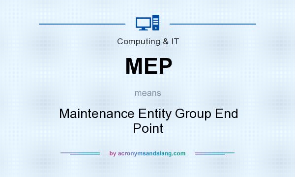 What does MEP mean? It stands for Maintenance Entity Group End Point