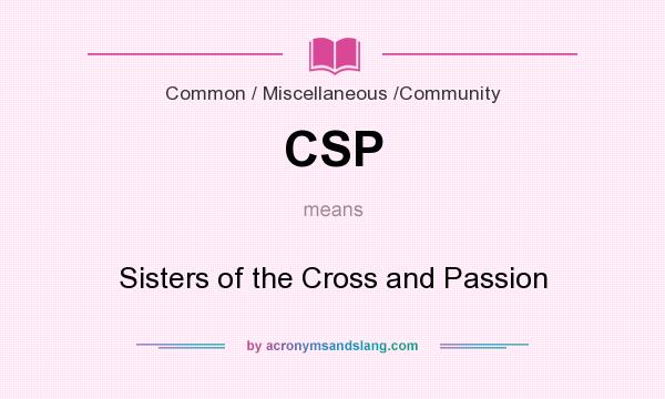 What does CSP mean? It stands for Sisters of the Cross and Passion