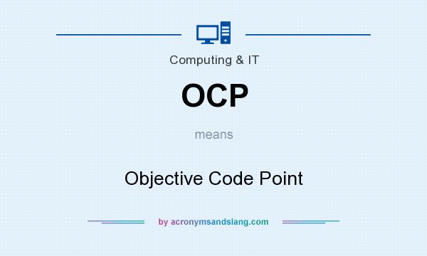 What does OCP mean? It stands for Objective Code Point