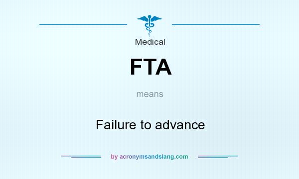What does FTA mean? It stands for Failure to advance