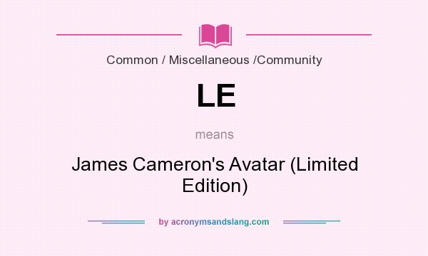 What does LE mean? It stands for James Cameron`s Avatar (Limited Edition)