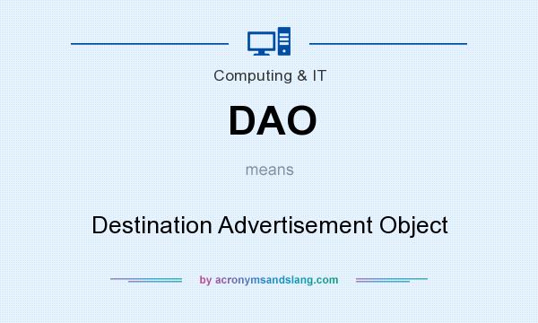 What does DAO mean? It stands for Destination Advertisement Object