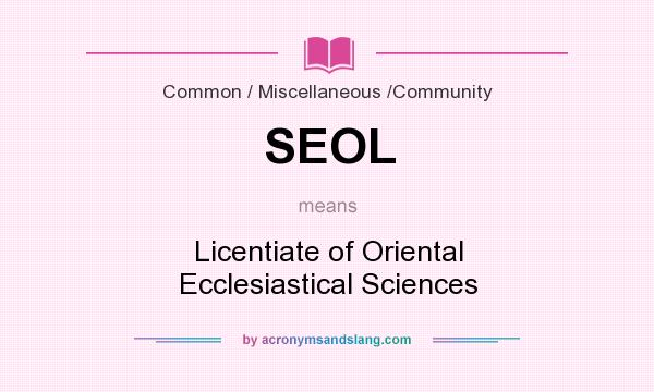 What does SEOL mean? It stands for Licentiate of Oriental Ecclesiastical Sciences