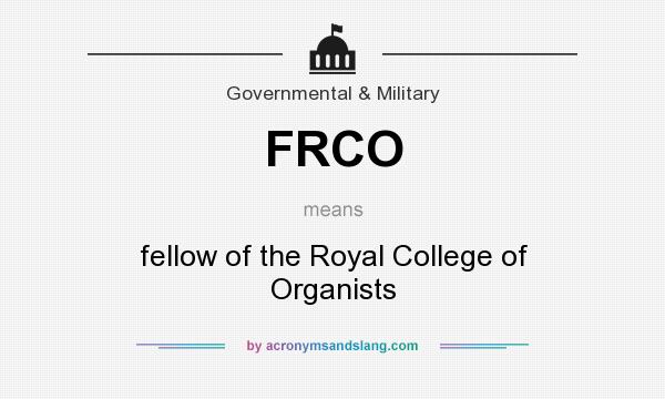 What does FRCO mean? It stands for fellow of the Royal College of Organists