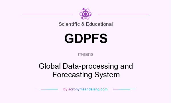 What does GDPFS mean? It stands for Global Data-processing and Forecasting System