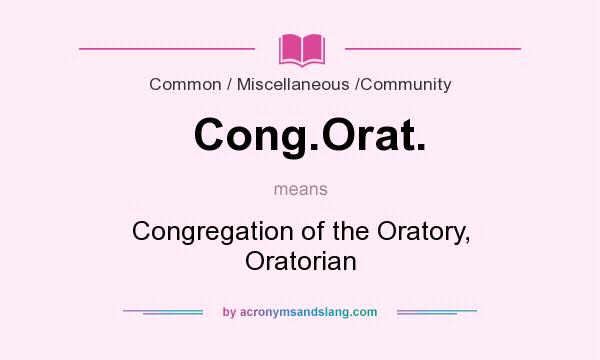 What does Cong.Orat. mean? It stands for Congregation of the Oratory, Oratorian