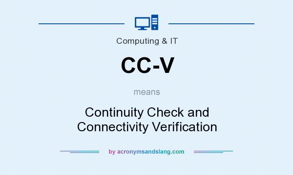 What does CC-V mean? It stands for Continuity Check and Connectivity Verification