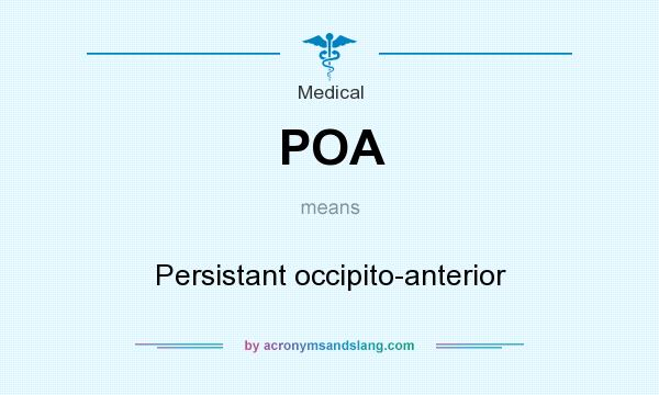 What does POA mean? It stands for Persistant occipito-anterior