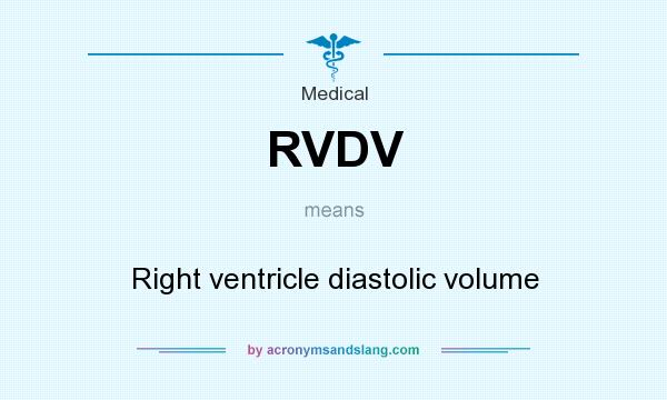 What does RVDV mean? It stands for Right ventricle diastolic volume