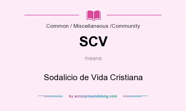 What does SCV mean? It stands for Sodalicio de Vida Cristiana