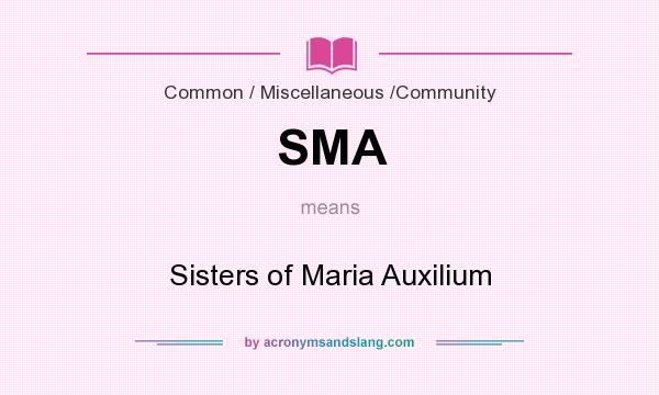 What does SMA mean? It stands for Sisters of Maria Auxilium