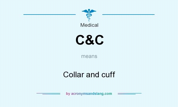 What does C&C mean? It stands for Collar and cuff