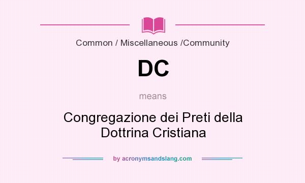 What does DC mean? It stands for Congregazione dei Preti della Dottrina Cristiana