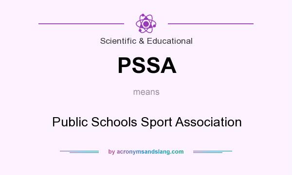 What does PSSA mean? It stands for Public Schools Sport Association