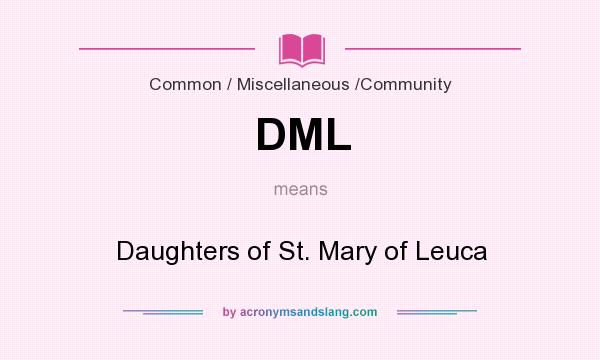 What does DML mean? It stands for Daughters of St. Mary of Leuca