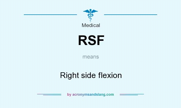 What does RSF mean? It stands for Right side flexion