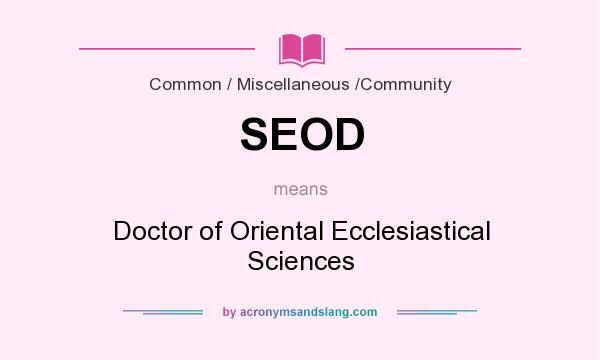 What does SEOD mean? It stands for Doctor of Oriental Ecclesiastical Sciences