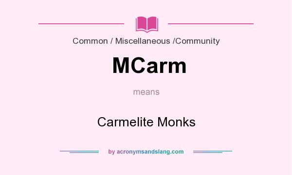 What does MCarm mean? It stands for Carmelite Monks