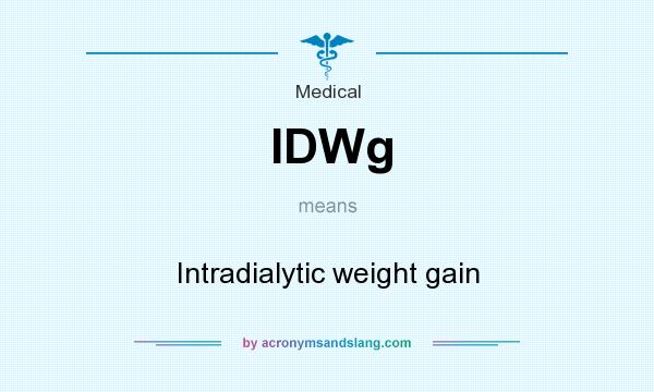 What does IDWg mean? It stands for Intradialytic weight gain