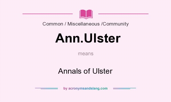 What does Ann.Ulster mean? It stands for Annals of Ulster