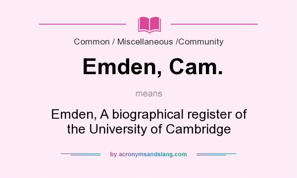 What does Emden, Cam. mean? It stands for Emden, A biographical register of the University of Cambridge