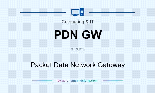 What does PDN GW mean? It stands for Packet Data Network Gateway