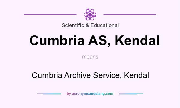What does Cumbria AS, Kendal mean? It stands for Cumbria Archive Service, Kendal