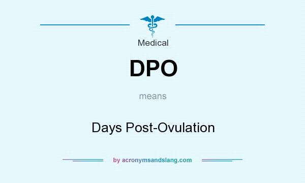 What does DPO mean? It stands for Days Post-Ovulation