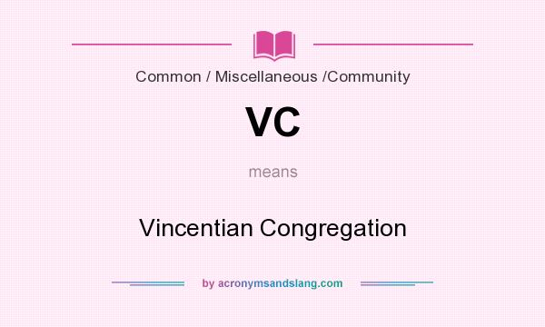 What does VC mean? It stands for Vincentian Congregation