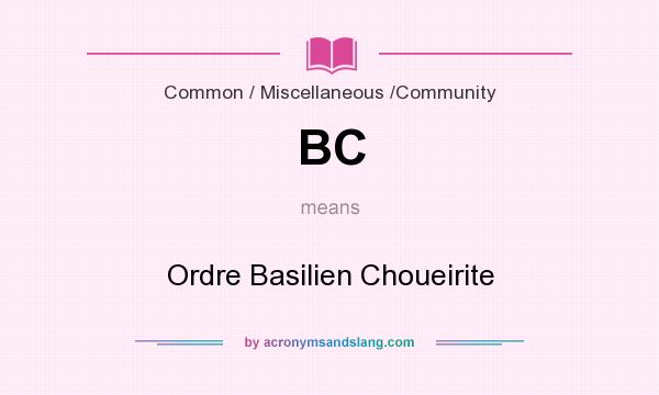 What does BC mean? It stands for Ordre Basilien Choueirite