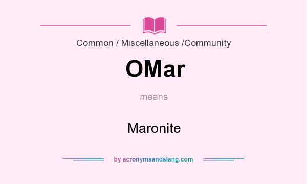 What does OMar mean? It stands for Maronite