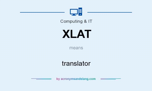 What does XLAT mean? It stands for translator