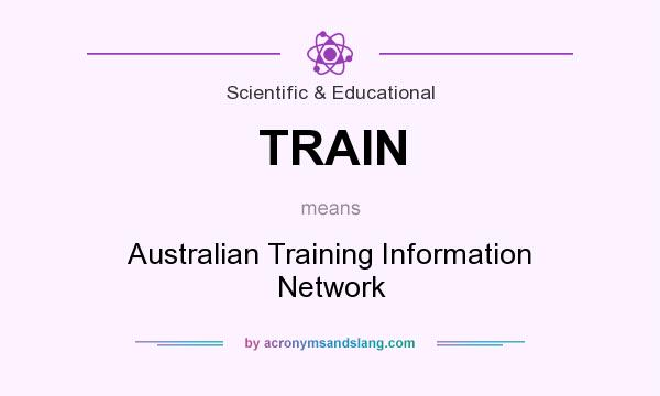 What does TRAIN mean? It stands for Australian Training Information Network