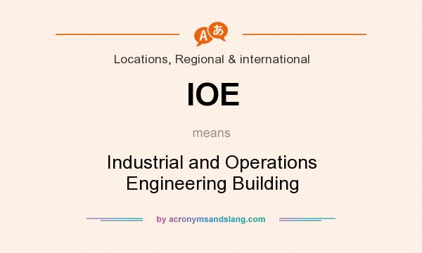 What does IOE mean? It stands for Industrial and Operations Engineering Building