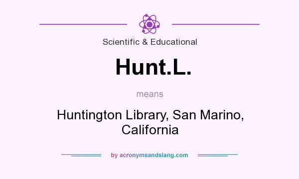 What does Hunt.L. mean? It stands for Huntington Library, San Marino, California