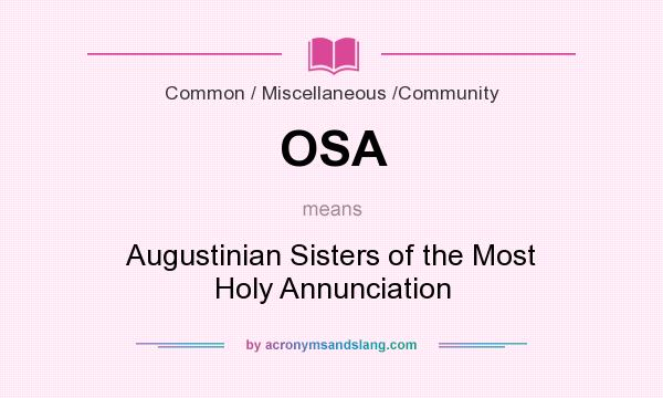 What does OSA mean? It stands for Augustinian Sisters of the Most Holy Annunciation