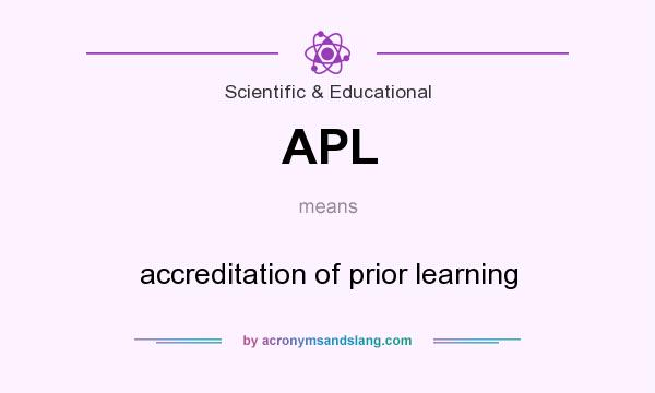 What does APL mean? It stands for accreditation of prior learning