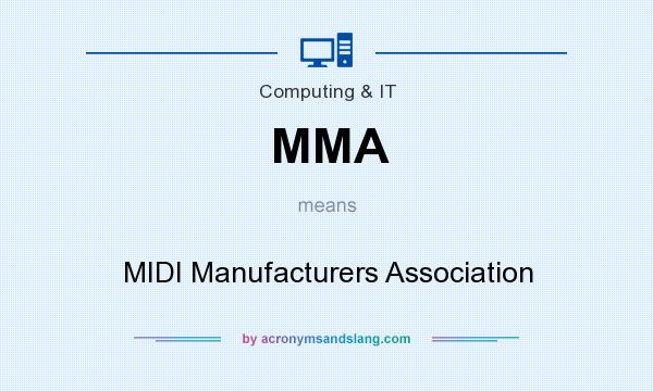 What does MMA mean? It stands for MIDI Manufacturers Association