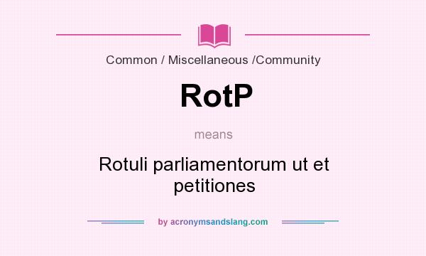 What does RotP mean? It stands for Rotuli parliamentorum ut et petitiones