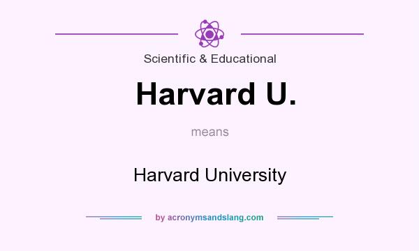 What does Harvard U. mean? It stands for Harvard University