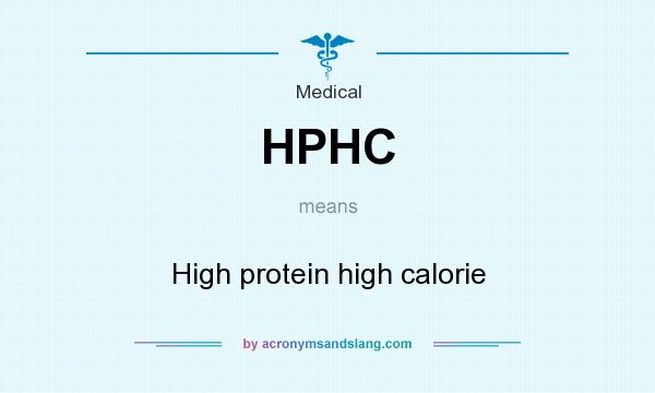What does HPHC mean? It stands for High protein high calorie