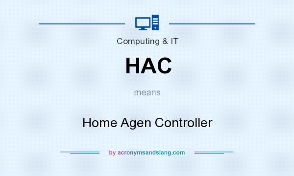 What does HAC mean? It stands for Home Agen Controller