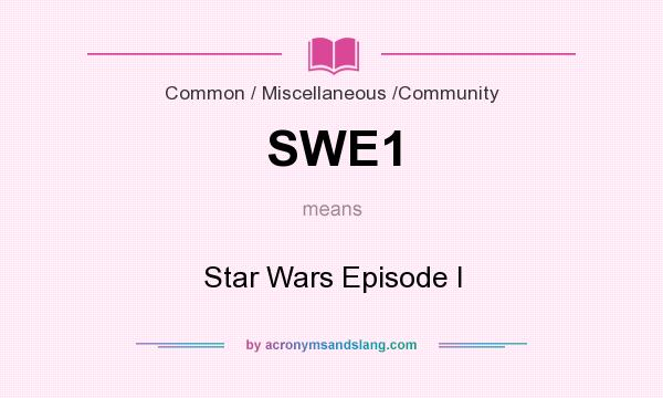 What does SWE1 mean? It stands for Star Wars Episode I