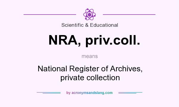 What does NRA, priv.coll. mean? It stands for National Register of Archives, private collection
