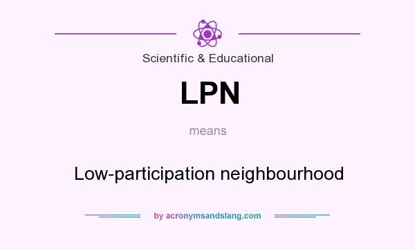 What does LPN mean? It stands for Low-participation neighbourhood