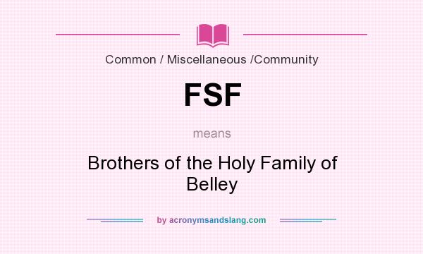 What does FSF mean? It stands for Brothers of the Holy Family of Belley